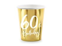 Papírové kelímky 60 LET - narozeniny - Happy birthday - zlaté - 220 ml, 6ks - Dekorace