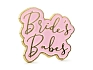 Brož pro družičky 'Bride's Babes' 3,5 x 3 cm - Rozlučka se svobodou